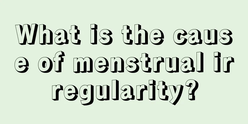 What is the cause of menstrual irregularity?