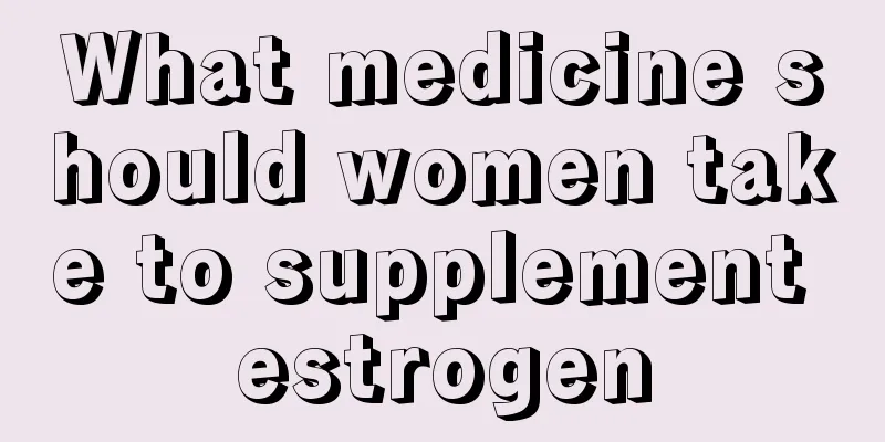 What medicine should women take to supplement estrogen