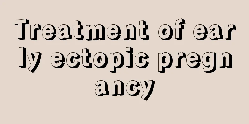 Treatment of early ectopic pregnancy