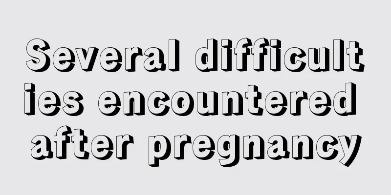 Several difficulties encountered after pregnancy