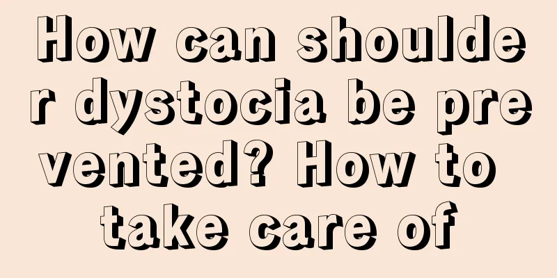 How can shoulder dystocia be prevented? How to take care of