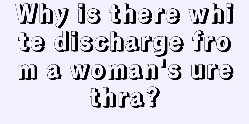 Why is there white discharge from a woman's urethra?