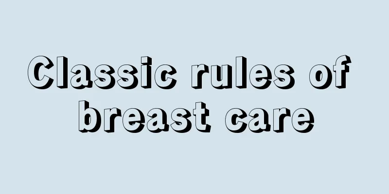 Classic rules of breast care