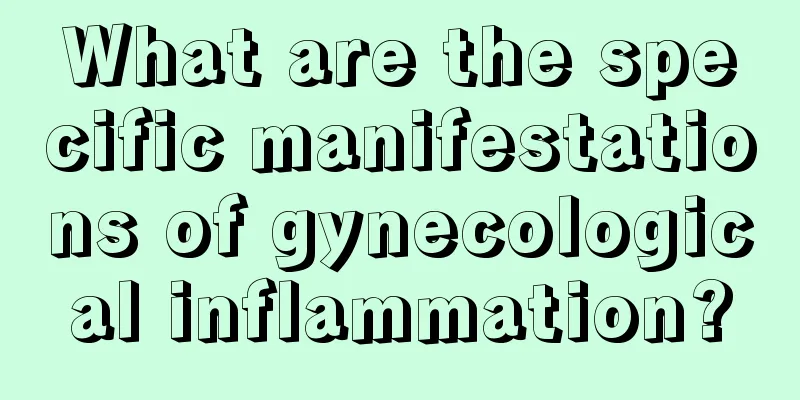 What are the specific manifestations of gynecological inflammation?