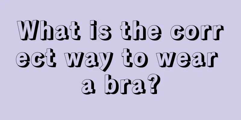 What is the correct way to wear a bra?