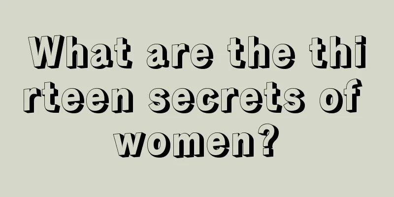 What are the thirteen secrets of women?