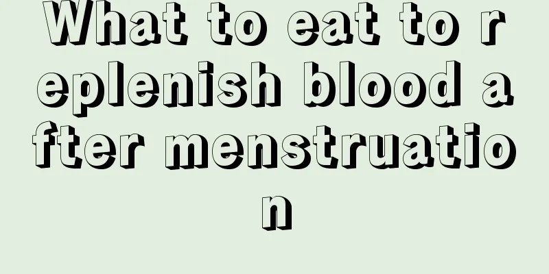 What to eat to replenish blood after menstruation