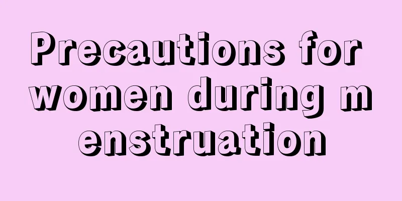 Precautions for women during menstruation