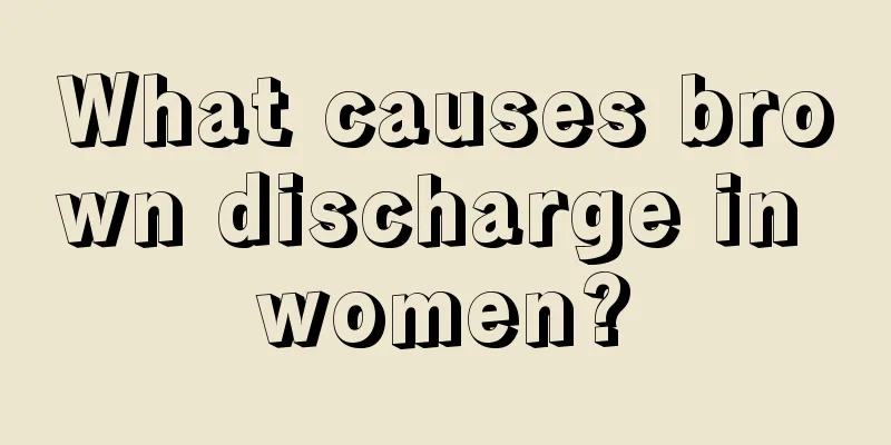 What causes brown discharge in women?