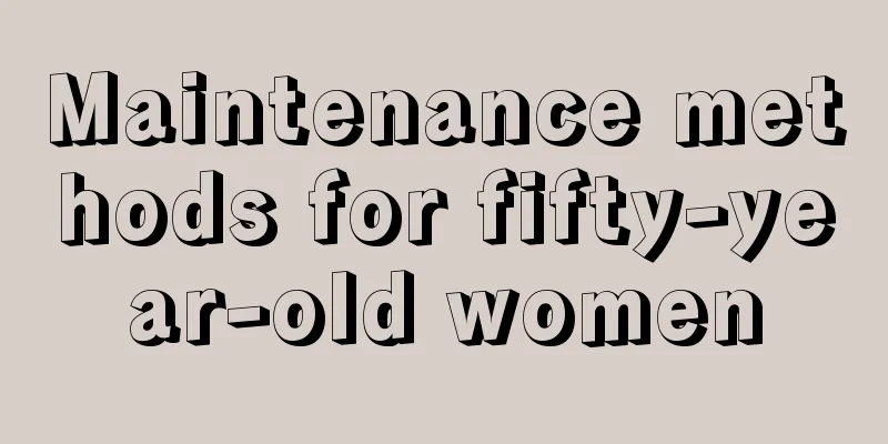 Maintenance methods for fifty-year-old women