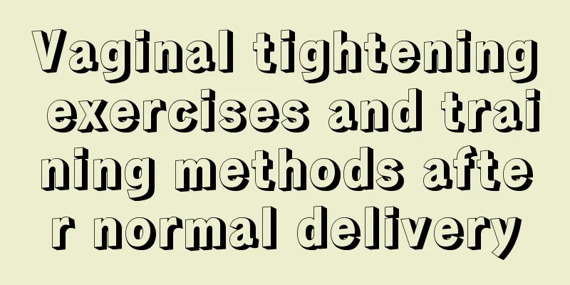 Vaginal tightening exercises and training methods after normal delivery