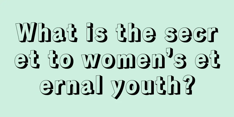 What is the secret to women’s eternal youth?