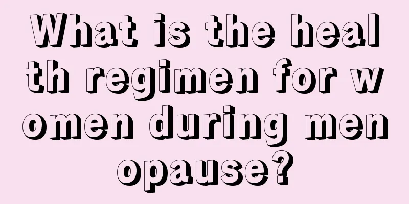 What is the health regimen for women during menopause?