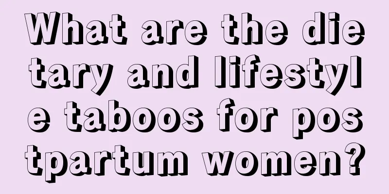 What are the dietary and lifestyle taboos for postpartum women?