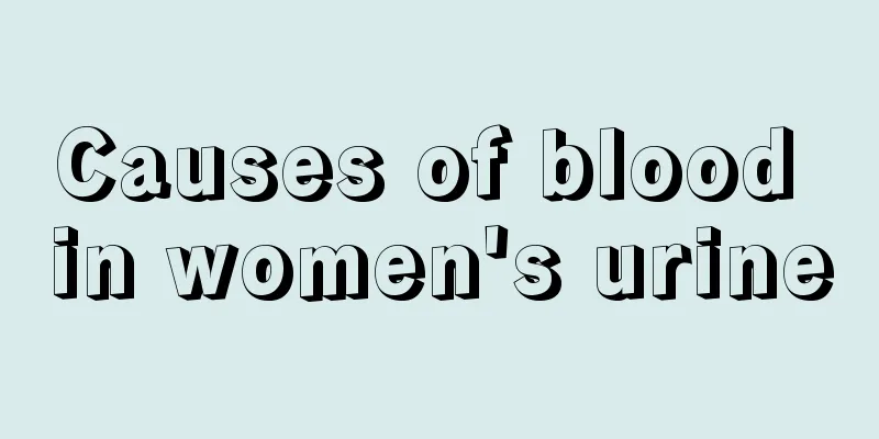 Causes of blood in women's urine