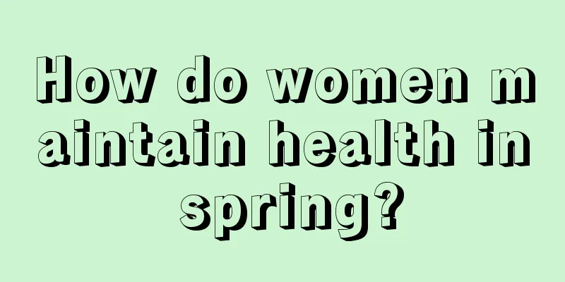 How do women maintain health in spring?