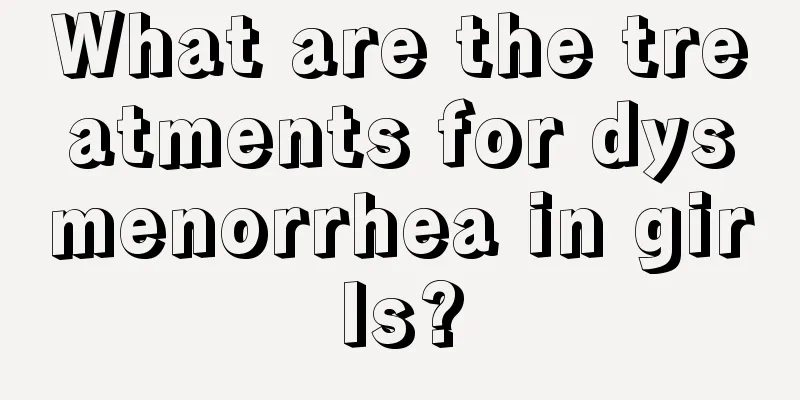 What are the treatments for dysmenorrhea in girls?