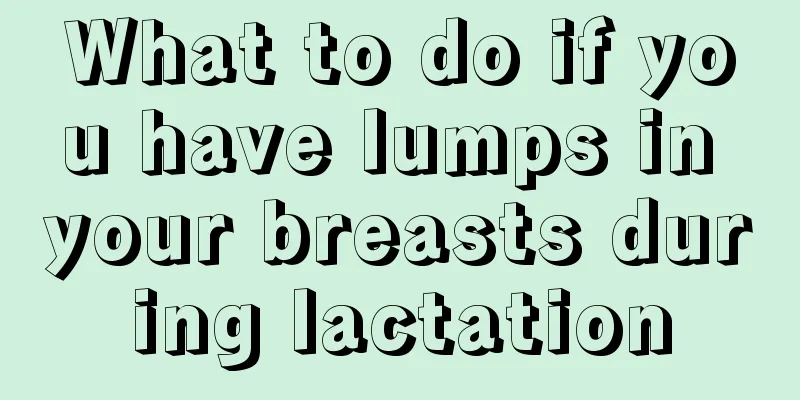 What to do if you have lumps in your breasts during lactation