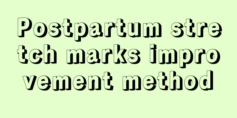 Postpartum stretch marks improvement method