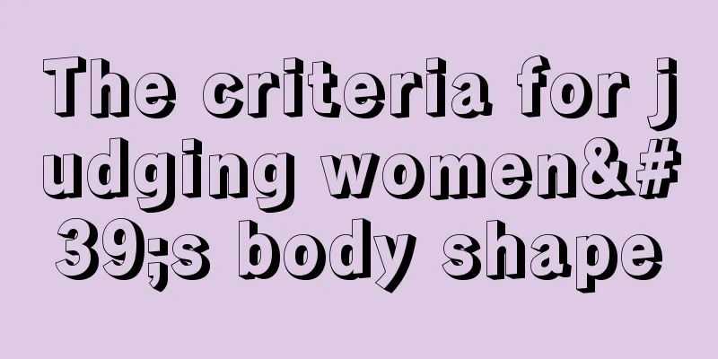 The criteria for judging women's body shape