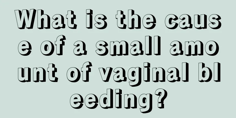 What is the cause of a small amount of vaginal bleeding?