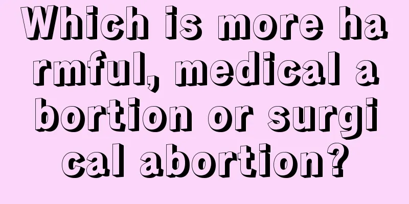 Which is more harmful, medical abortion or surgical abortion?