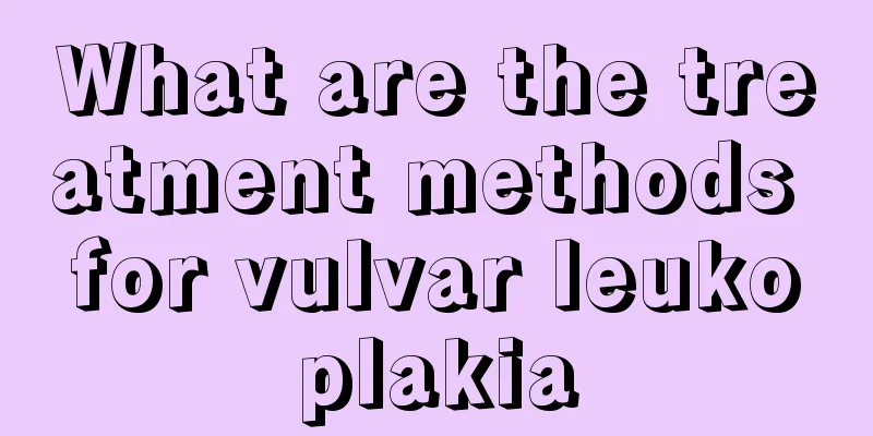 What are the treatment methods for vulvar leukoplakia