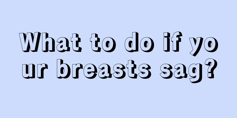 What to do if your breasts sag?