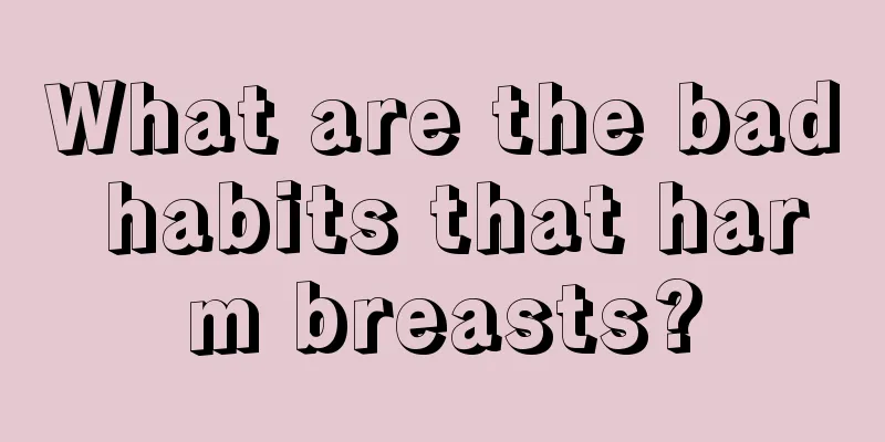 What are the bad habits that harm breasts?