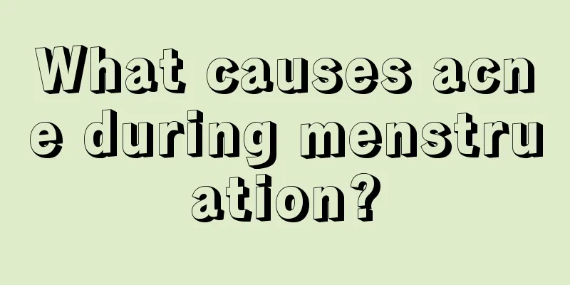 What causes acne during menstruation?