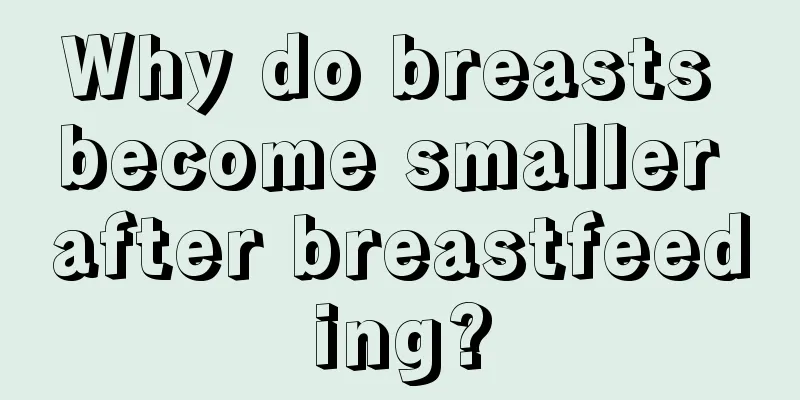 Why do breasts become smaller after breastfeeding?