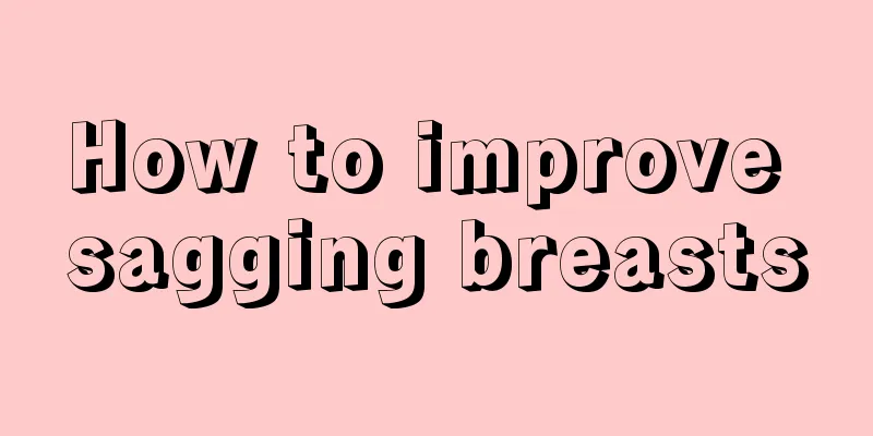 How to improve sagging breasts