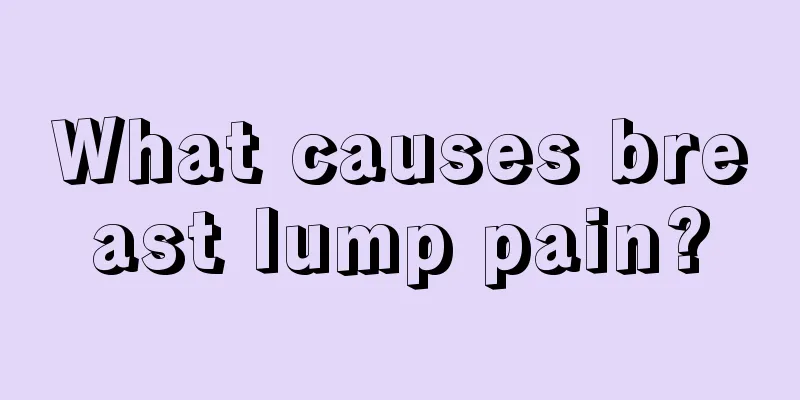 What causes breast lump pain?