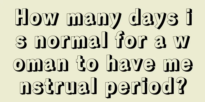 How many days is normal for a woman to have menstrual period?