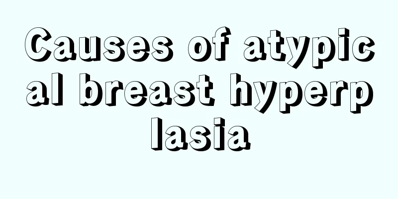 Causes of atypical breast hyperplasia