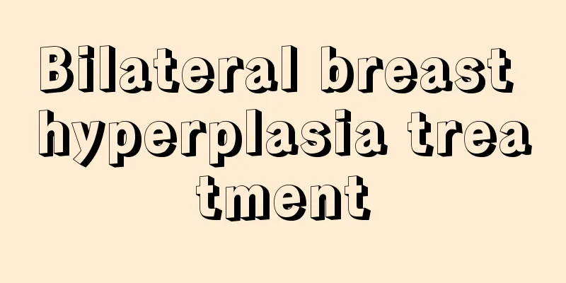 Bilateral breast hyperplasia treatment