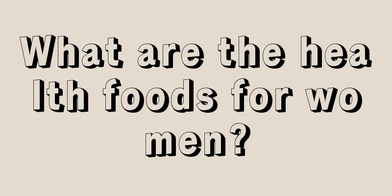 What are the health foods for women?