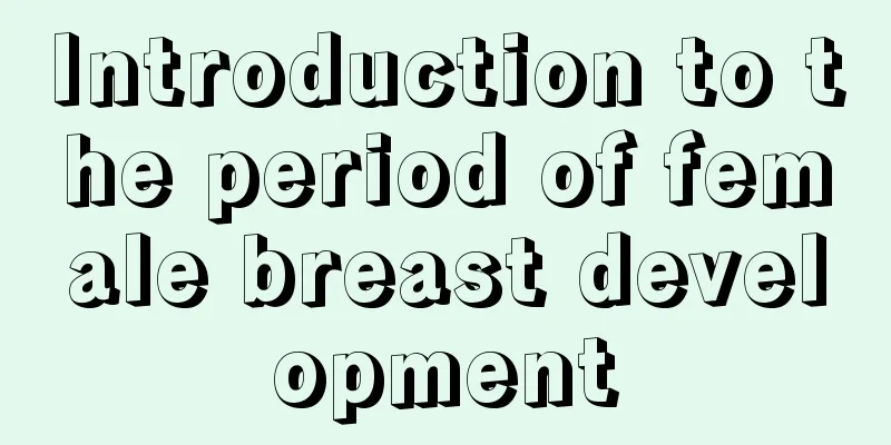 Introduction to the period of female breast development