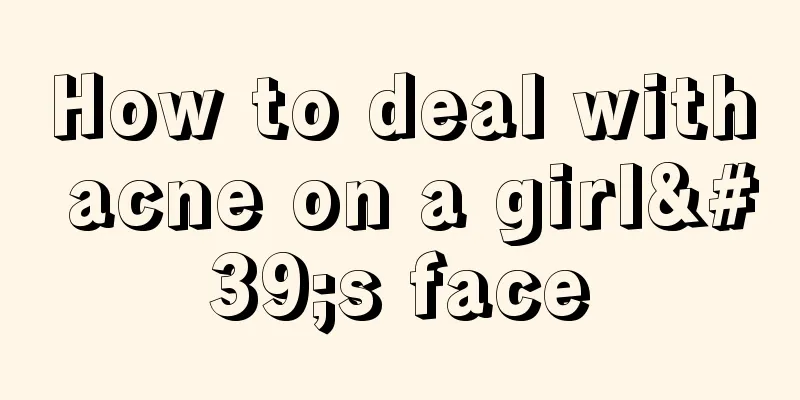 How to deal with acne on a girl's face