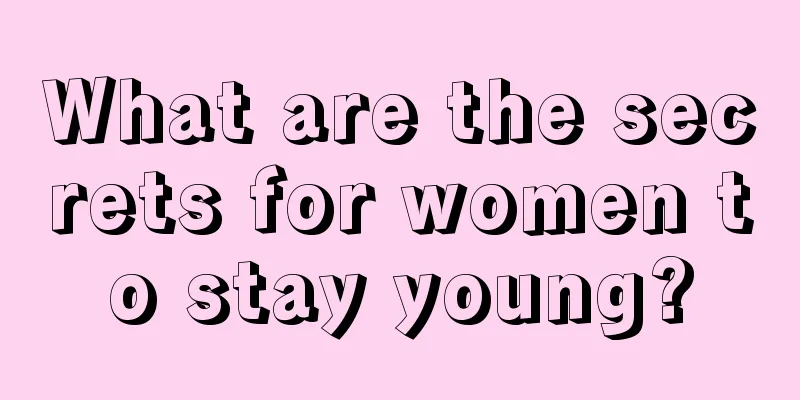 What are the secrets for women to stay young?