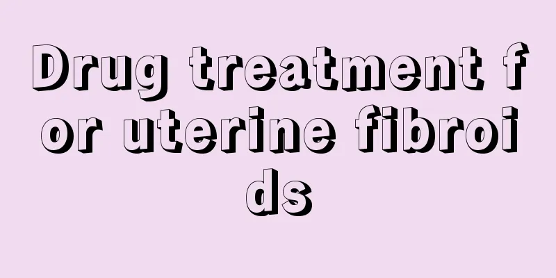 Drug treatment for uterine fibroids