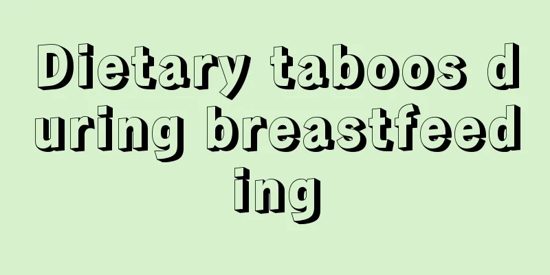 Dietary taboos during breastfeeding