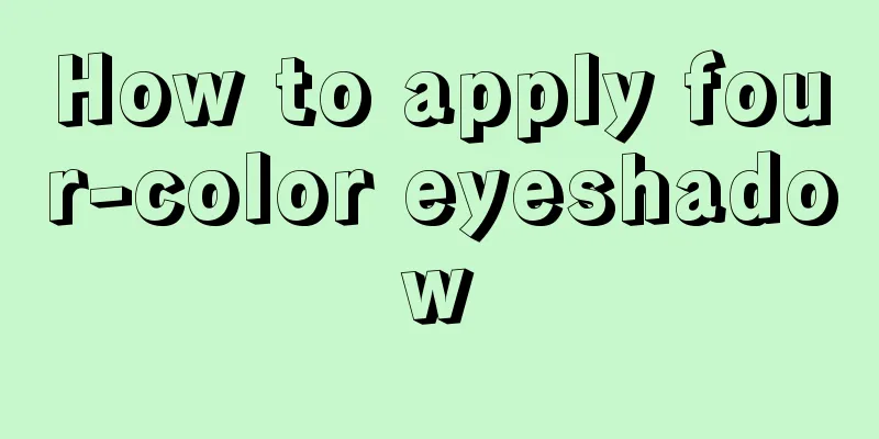 How to apply four-color eyeshadow