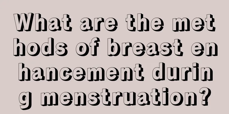 What are the methods of breast enhancement during menstruation?