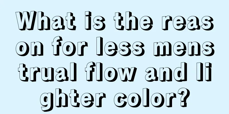 What is the reason for less menstrual flow and lighter color?