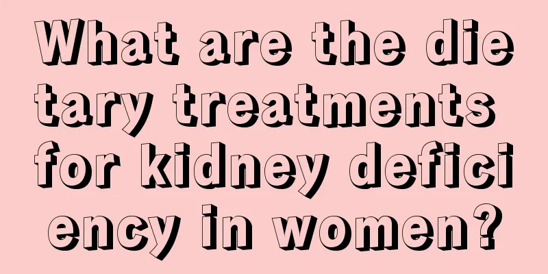 What are the dietary treatments for kidney deficiency in women?