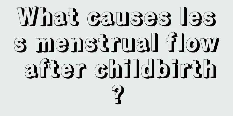 What causes less menstrual flow after childbirth?