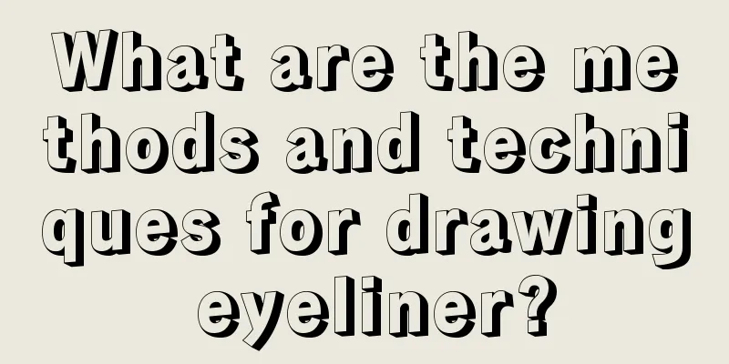 What are the methods and techniques for drawing eyeliner?