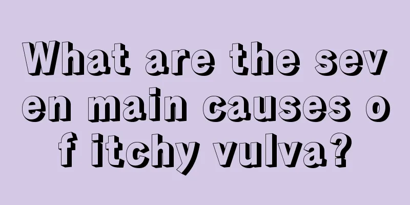 What are the seven main causes of itchy vulva?