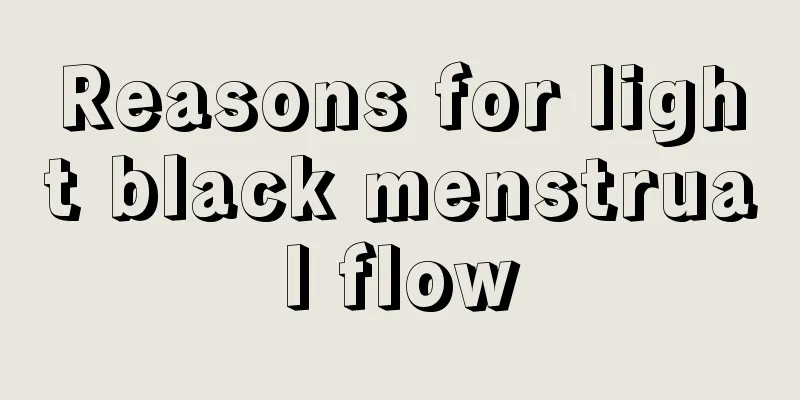 Reasons for light black menstrual flow